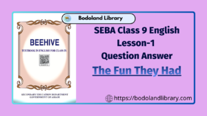 SEBA Class 9 English lesson 1 Question Answer