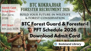 BTC Forest Guard & Forester-I PFT Schedule 2026: Download Admit Card